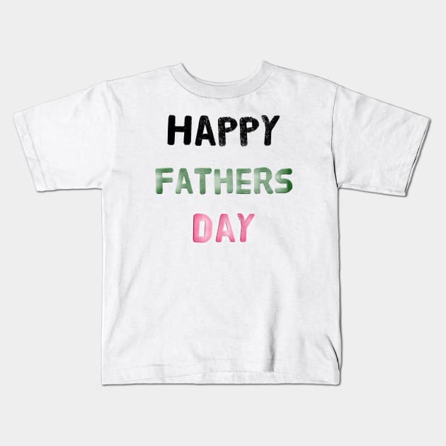 happy fathers day shirt,best dad evertshirt ,birthday father Kids T-Shirt by merysam